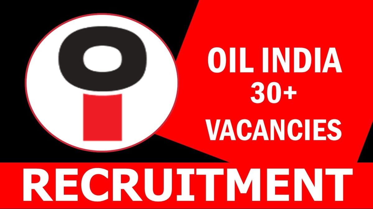 OIL Recruitment 2023: New Notification Out, Check Posts, Eligibility, Age and Interview Details