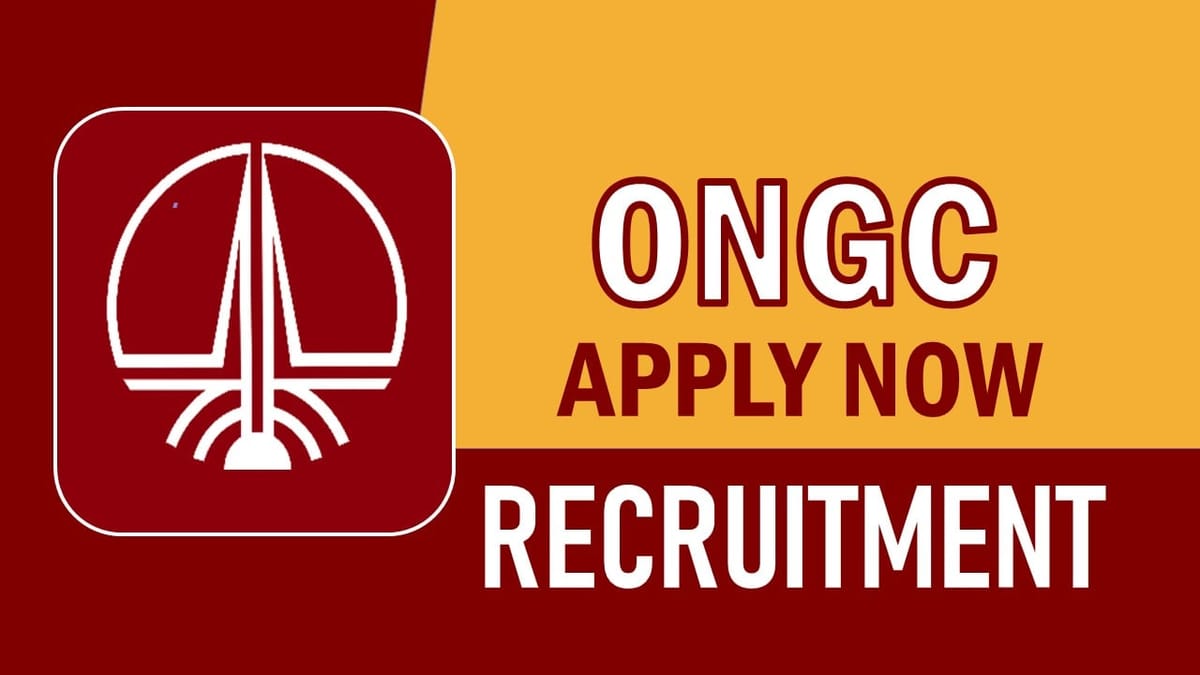 ONGC Recruitment 2023: Check Posts, Vacancies, Age, Salary, Selection Process and How to Apply