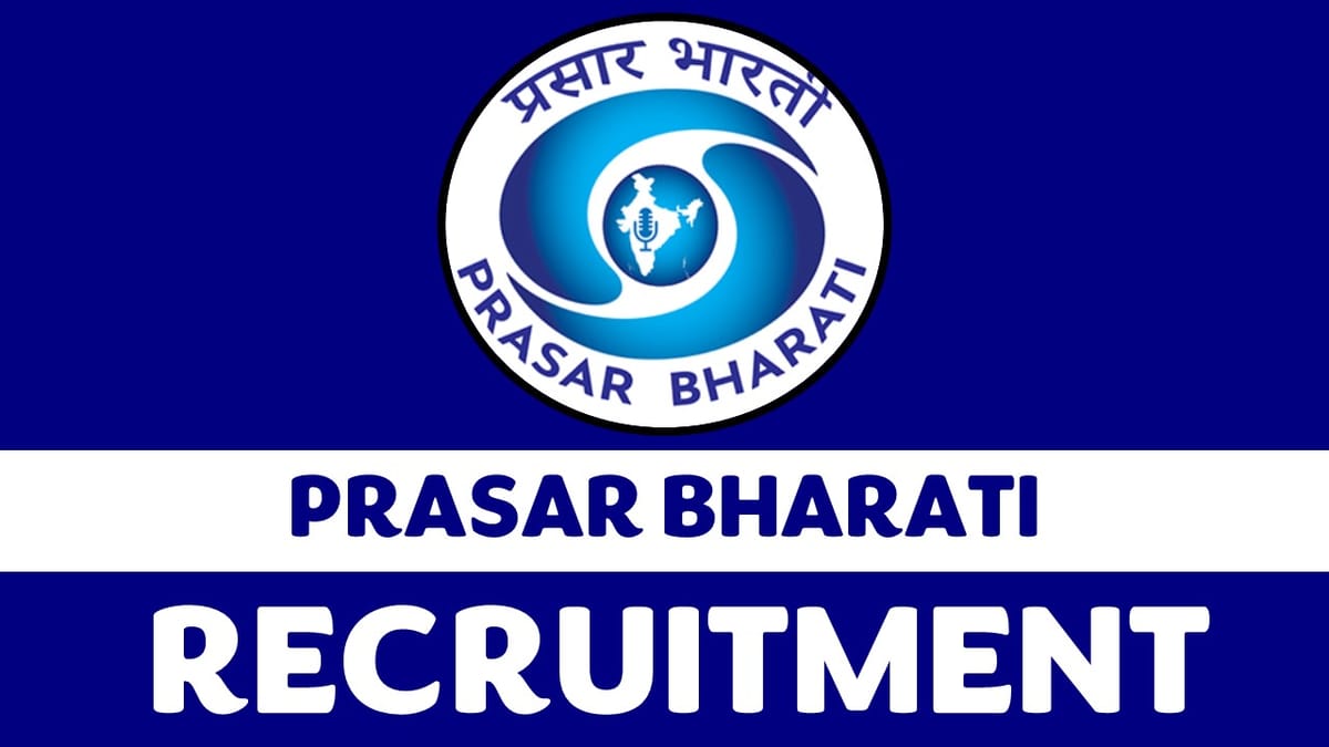 Prasar Bharati Recruitment 2023: New Notification Out, Check Post, Qualification and Other Details