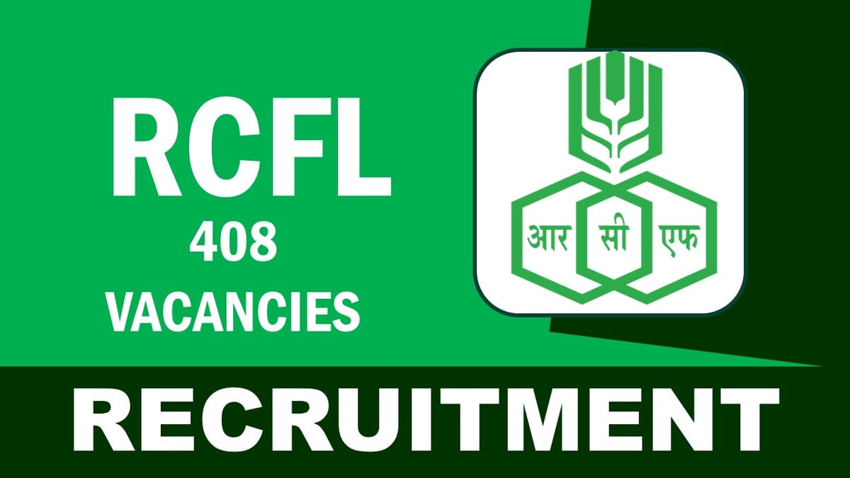 RCFL Recruitment 2023: New Notification Out for Bumper Vacancies, Check Post, Age, Qualification and Application Procedure