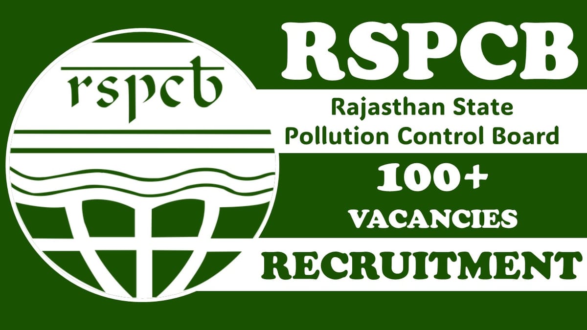 RSPCB Recruitment 2023: New Opportunity Out, Apply Now for 100+ Vacancies, Check Posts, Age, Qualification and Other Imp Details