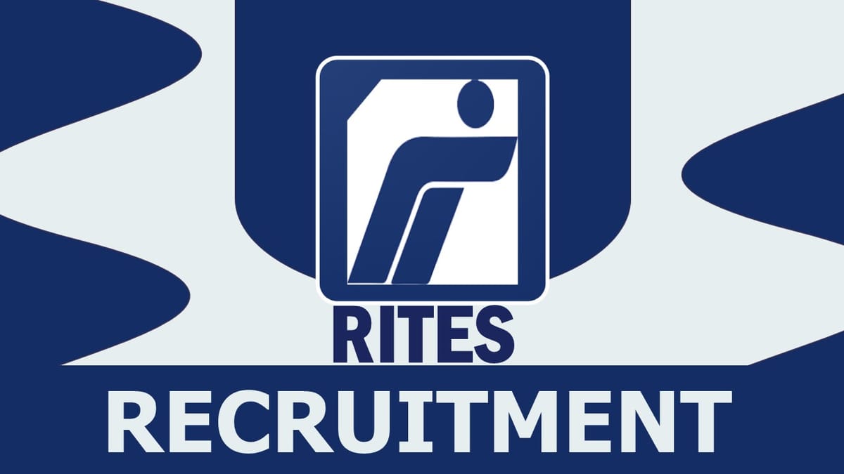 RITES Recruitment 2023: Monthly Salary Upto 280000, Check Post, Qualification, Age, Selection Process and How to Apply