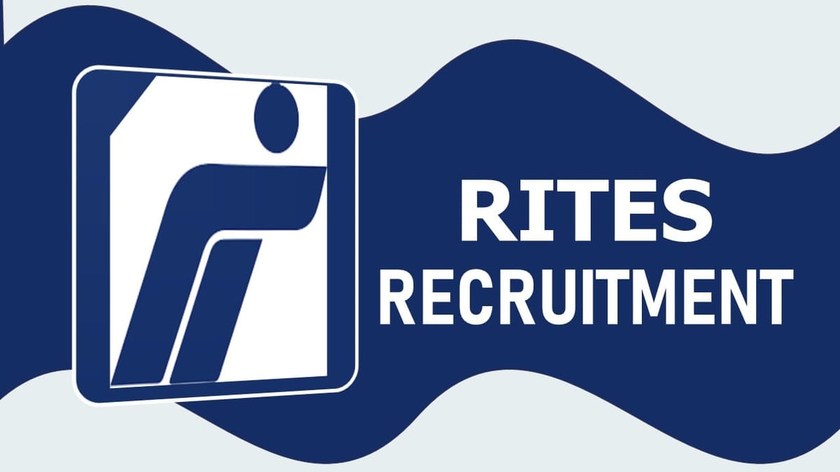 RITES Recruitment 2023: Monthly Salary Upto 280000, Check Post, Age, Qualification, Selection Process and How to Apply