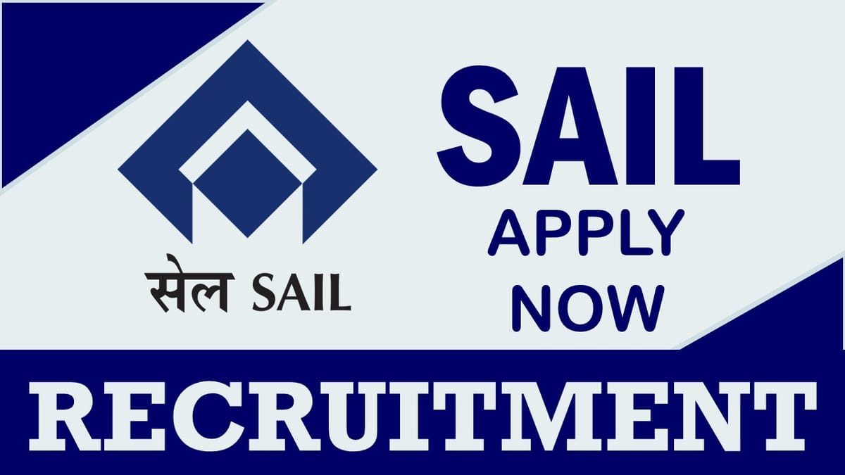 SAIL Recruitment 2023: Check Post, Qualification, Salary and Other Important Details