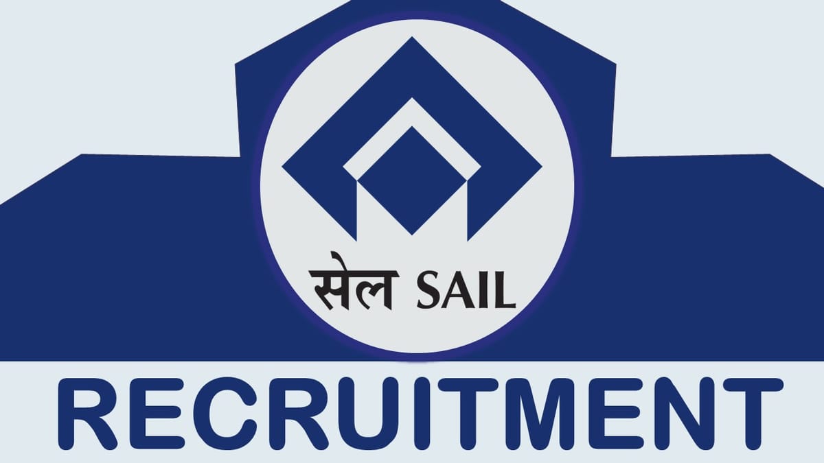 SAIL Recruitment 2023: Check Vacancies, Post, Age, Eligibility, Salary and Other Vital Details