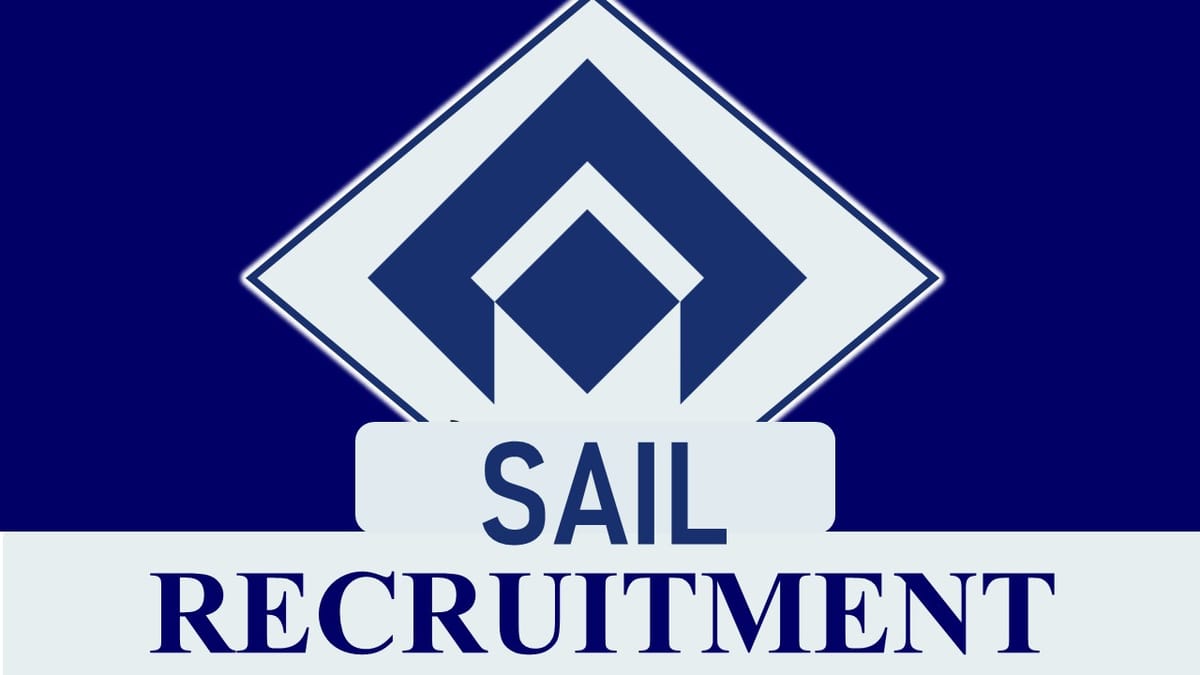 SAIL Recruitment 2023: New Notification Out, Check Post, Qualification, Pay Scale and Other Important Details