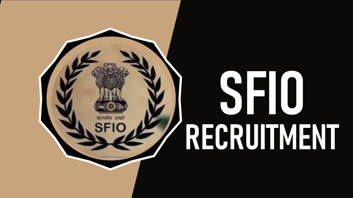 Serious Fraud Investigation Office Recruitment 2023: Notification Out for 91 Vacancies, Check Posts, Pay Scale and Other Vital Details