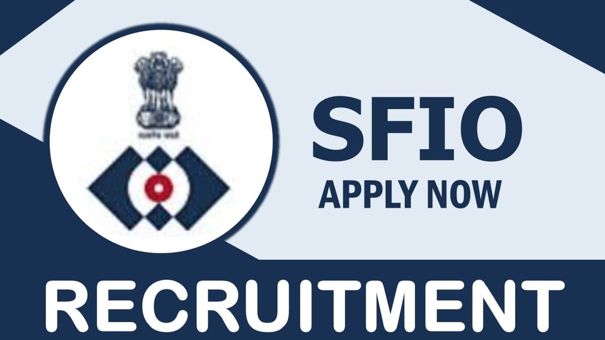 SFIO Recruitment 2023: Notification Out for 90+Vacancies, Check Posts, Age, Qualification, Salary and Other Information