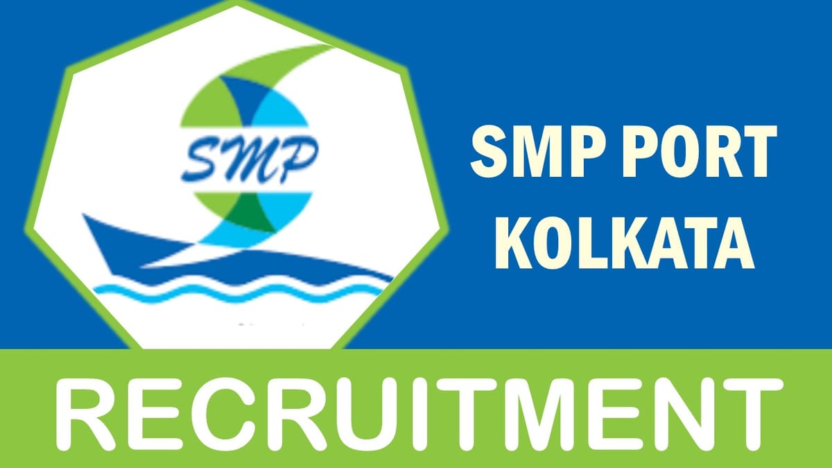 SMP Kolkata Recruitment 2023: Monthly Salary Upto 260000, Check Post, Qualification, Age, Selection Process and How to Apply