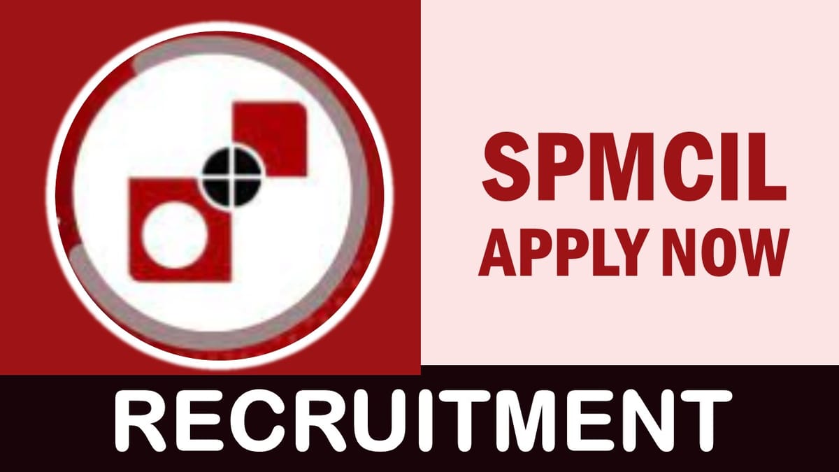 SPMCIL Recruitment 2023: Check Vacancies, Posts, Age, Salary, Qualification and Application Procedure