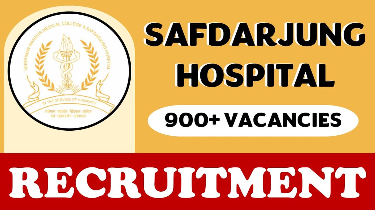 Safdarjung Hospital Recruitment 2023: New Notification Out for Paramedical Staff, Mega 900+ Vacancies Available, Check Qualification and Other Details