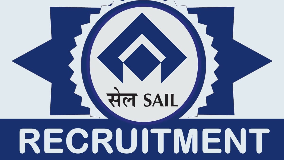 SAIL Recruitment 2023: Check Vacancy, Post, Age, Qualification, Salary and Other Vital Details