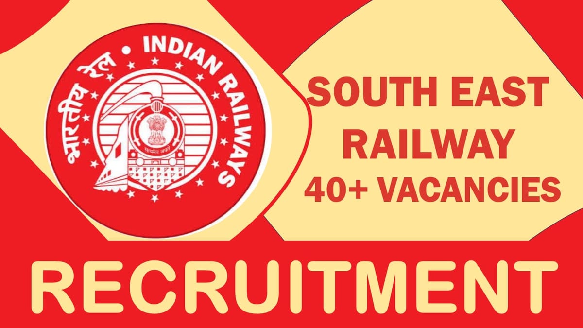 South Eastern Recruitment 2023: Notification Out for 40+ Vacancies, Check Posts, Qualification and How to Apply