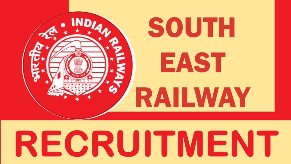 South Eastern Railway Recruitment 2023: Check Vacancies, Posts, Age, Salary, Qualification and Process to Apply