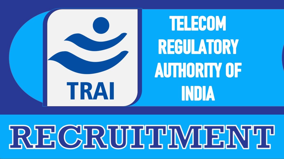 TRAI Recruitment 2023: Monthly Pay Up to 100000, Check Posts, Vacancies, Qualification, and How to Apply