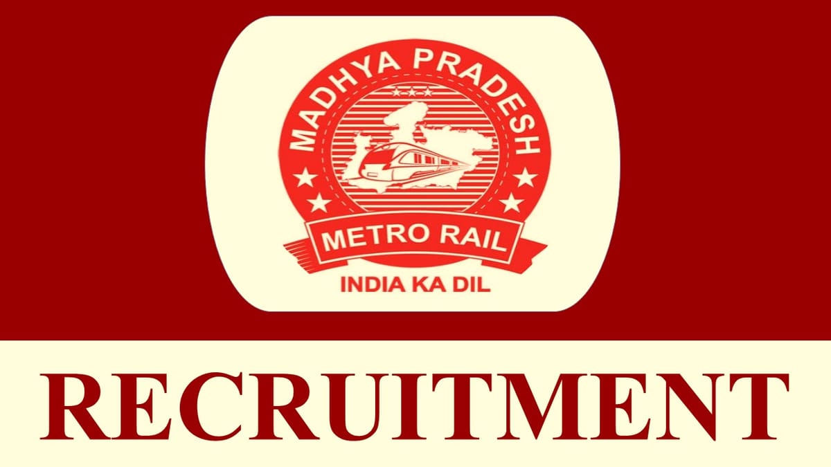 MP Metro Recruitment 2023: Monthly Salary Up to 240000, Check Vacancies, Posts, Age, Qualification and Other Vital Details