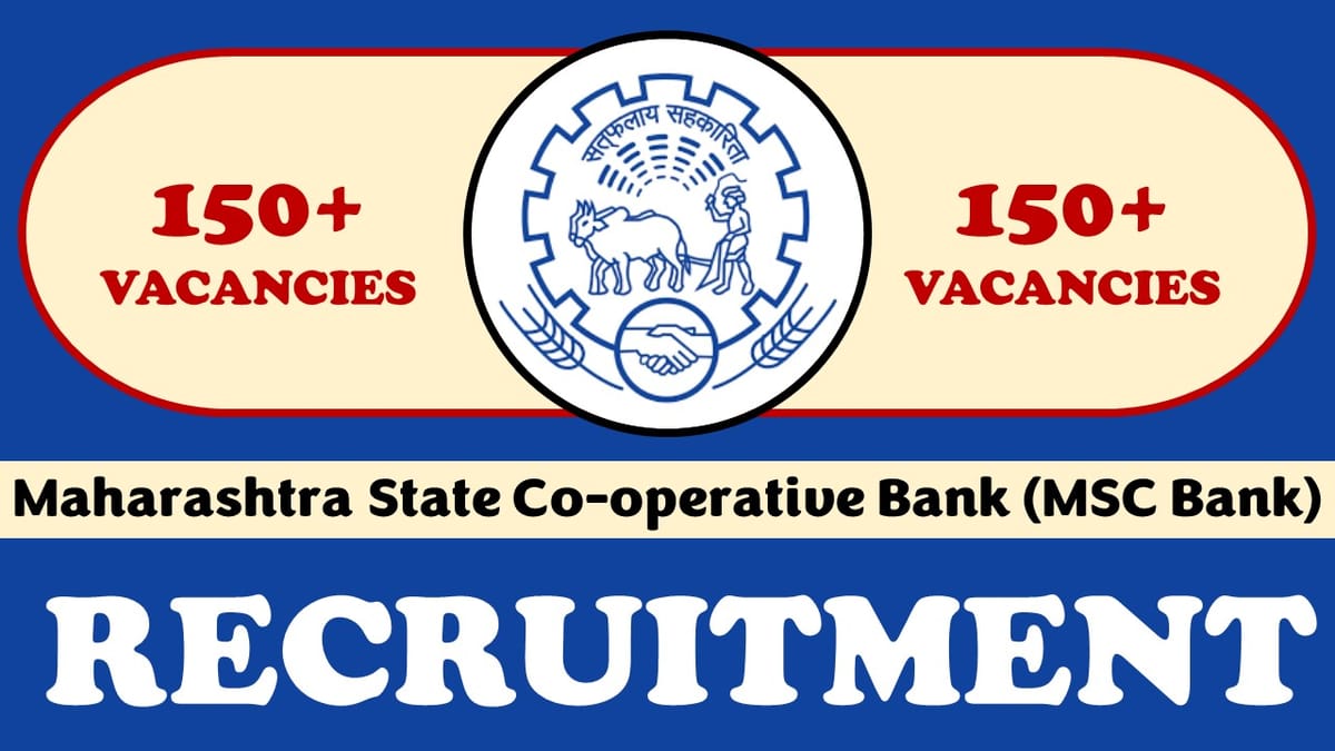 MSC Bank Recruitment 2023: Notification Out for 150+ Vacancies, Check Posts, Qualification and Other Vital Details