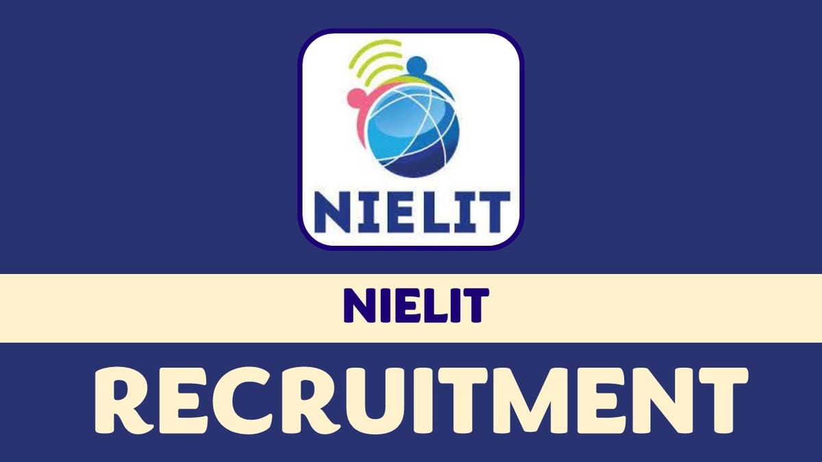 NIELIT Recruitment 2023: Notification Out for 70 Vacancies, Check Post, Qualification, Selection Process and How to Apply