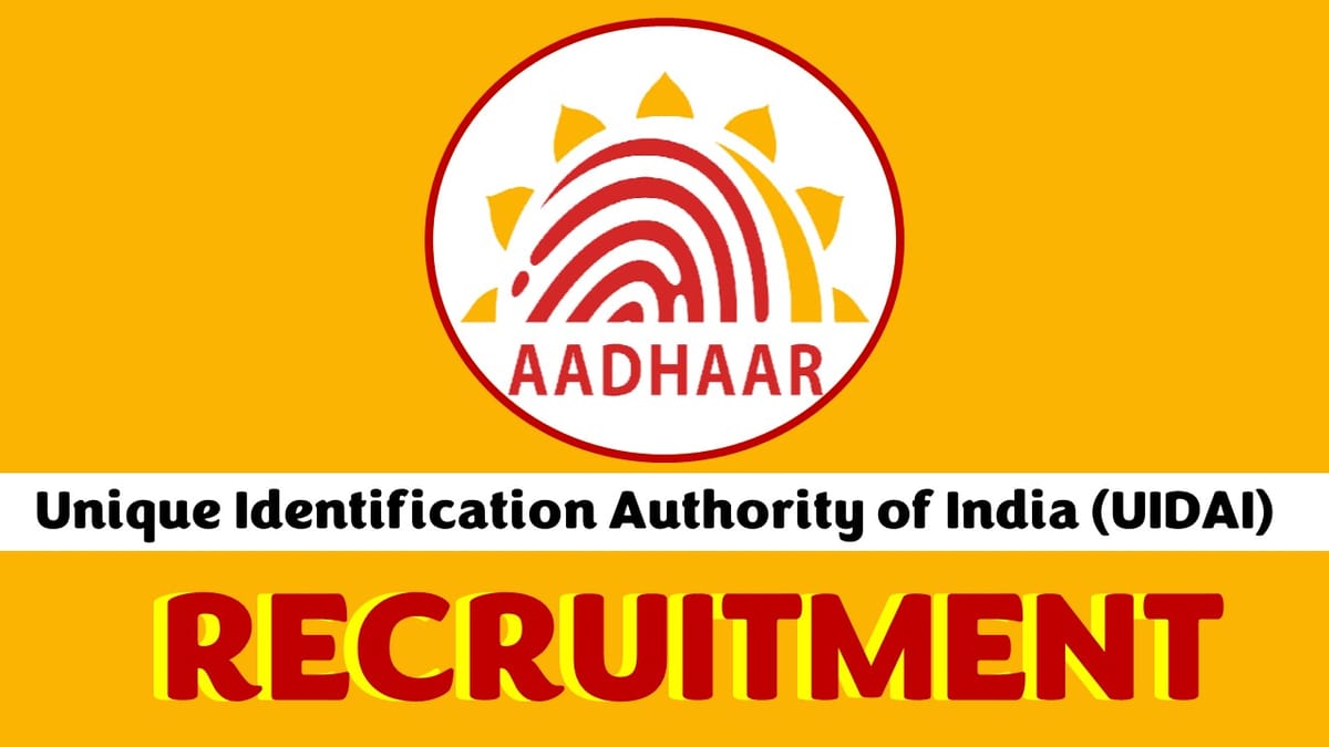 UIDAI Recruitment 2023: Check Positions, Eligibility, Age, Pay Scale, Selection Procedure and How to Apply