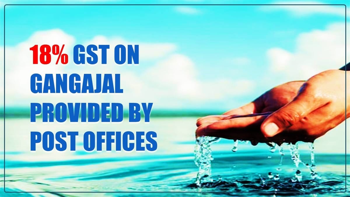 18% GST levied on Gangajal provided by Post Offices
