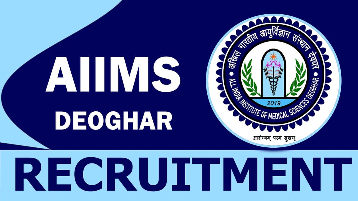 AIIMS Deoghar Recruitment 2023: Check Post, Qualification, Interview Details and other Information