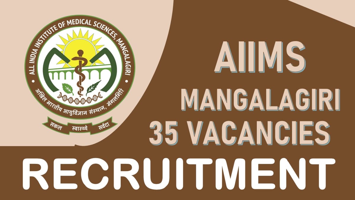 AIIMS Mangalagiri Recruitment 2023: Notification Out, Check Posts, Age, Qualification and Interview Details