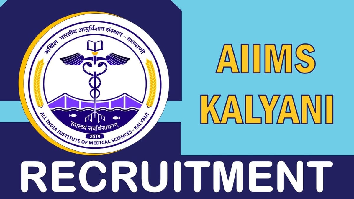 AIIMS Kalyani Recruitment 2023: Check Post, Vacancies, Qualification and Interview Details