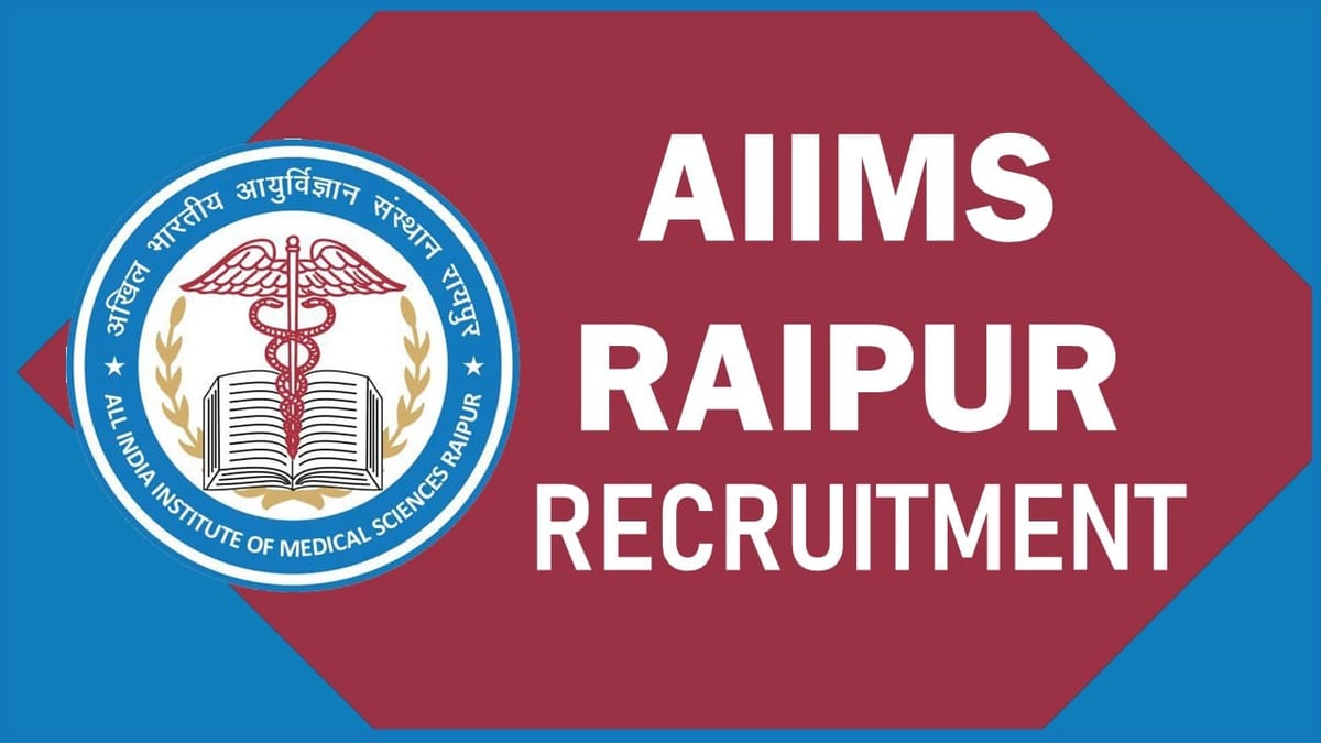 AIIMS Raipur Recruitment 2023: Check Post, Vacancy Qualification, Salary, and Interview Details