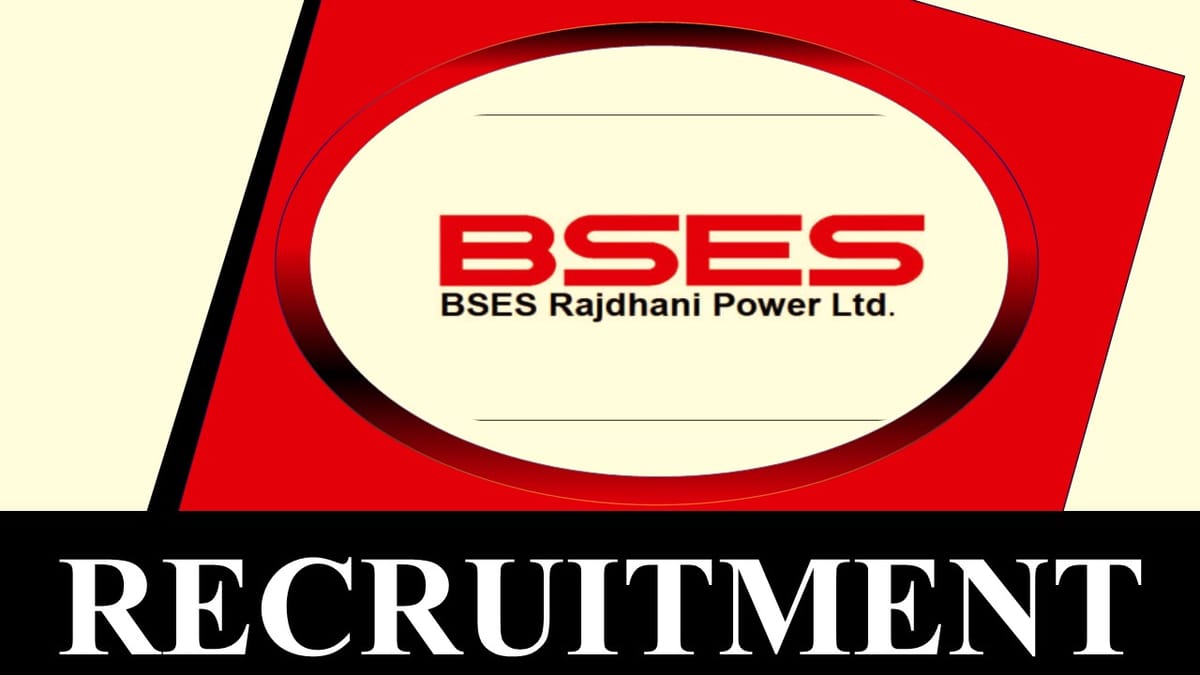 BSES Recruitment 2023: Check Vacancies, Post, Age, Qualification and Process to Apply