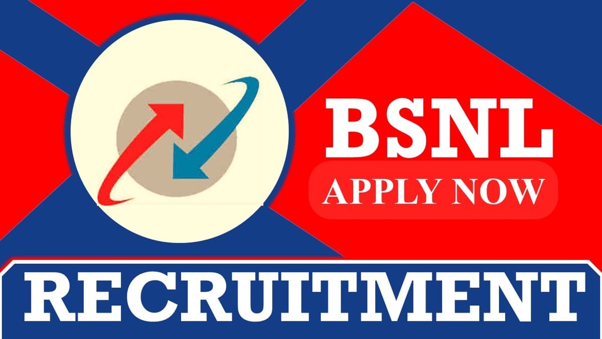 BSNL Recruitment 2023: New Notification Out, Check Positions, Age, Qualifications, Selection Process and How to Apply