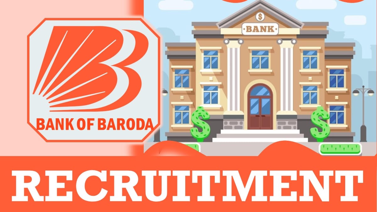 BOB Recruitment 2023: Check Post, Qualification, Salary and Other Vital Details