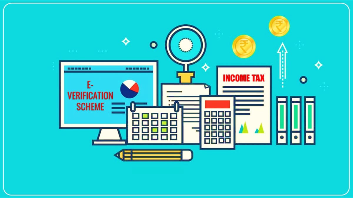 Benefits of Income Tax e-Verification Scheme, 2021