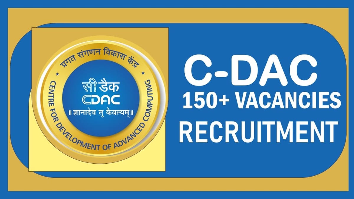 C-DAC Recruitment 2023: Notification Out for 150+ Vacancies, Check Posts, Qualification and How to Apply