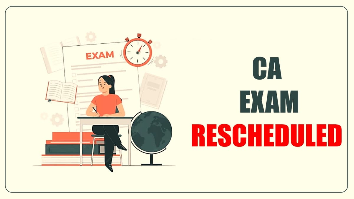 CA Exam rescheduled amid elections [ICAI Notification]