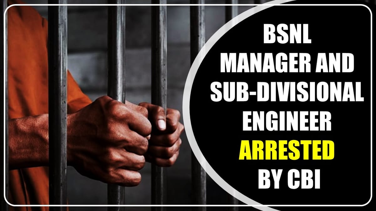 CBI arrests General Manager and SDE in Bribery matter