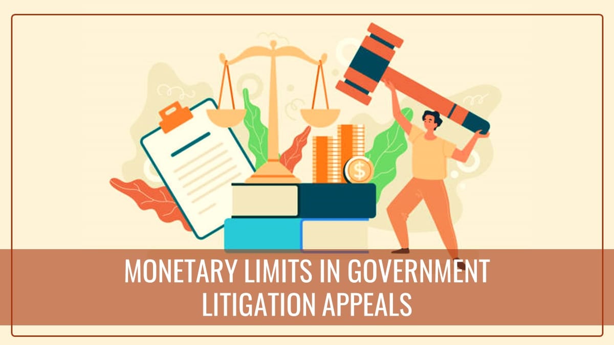 CBIC released Instructions for Monetary Limits in Government Litigation Appeals