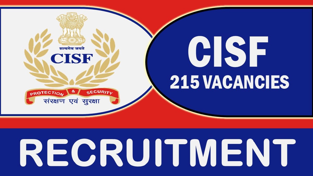 Central Industrial Security Force Recruitment 2023: New Opportunity Out, Check Post, Age, Qualification, Salary and Application Procedure