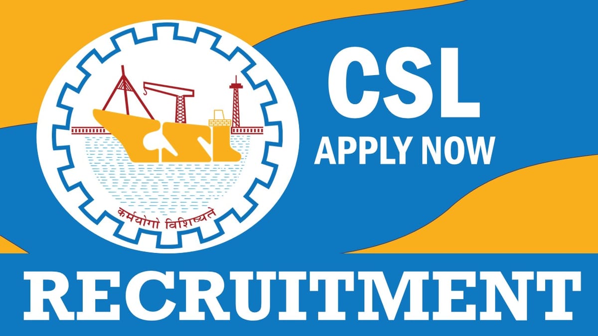 CSL Recruitment 2023: Notification Out, Check Post, Qualification, Age Limit and Other Vital Details