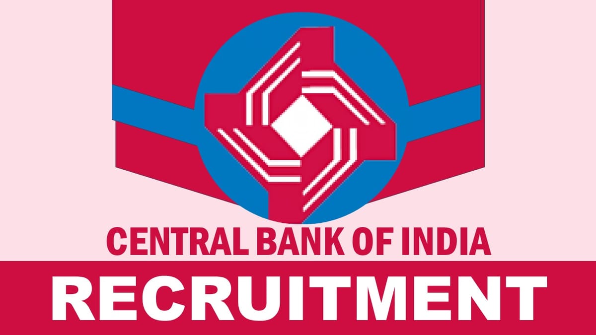 Central Bank of India Recruitment 2023: Check Posts, Vacancies, Age, Qualification, Salary and Process to Apply