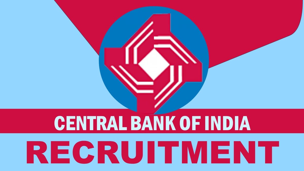 Central Bank of India Recruitment 2023: Check Post, Vacancies, Age, Qualification, Salary, Selection Process and How to Apply