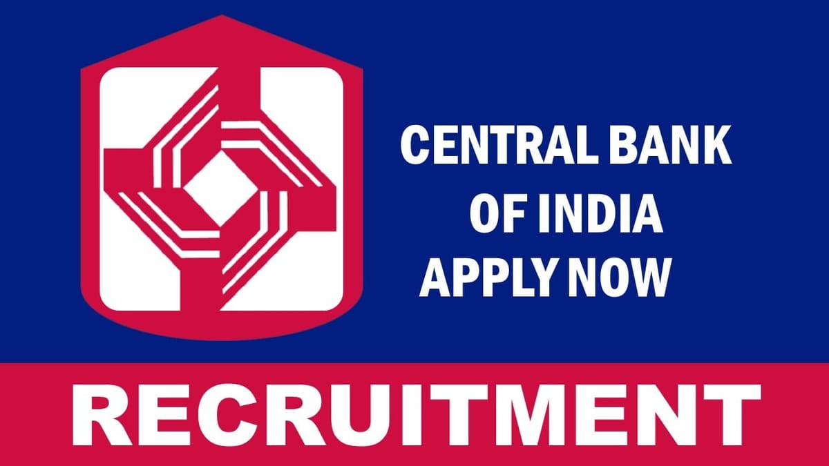Central Bank of India Recruitment 2023: New Notification Out for Various Posts, Check Vacancies, Qualification and How to Apply