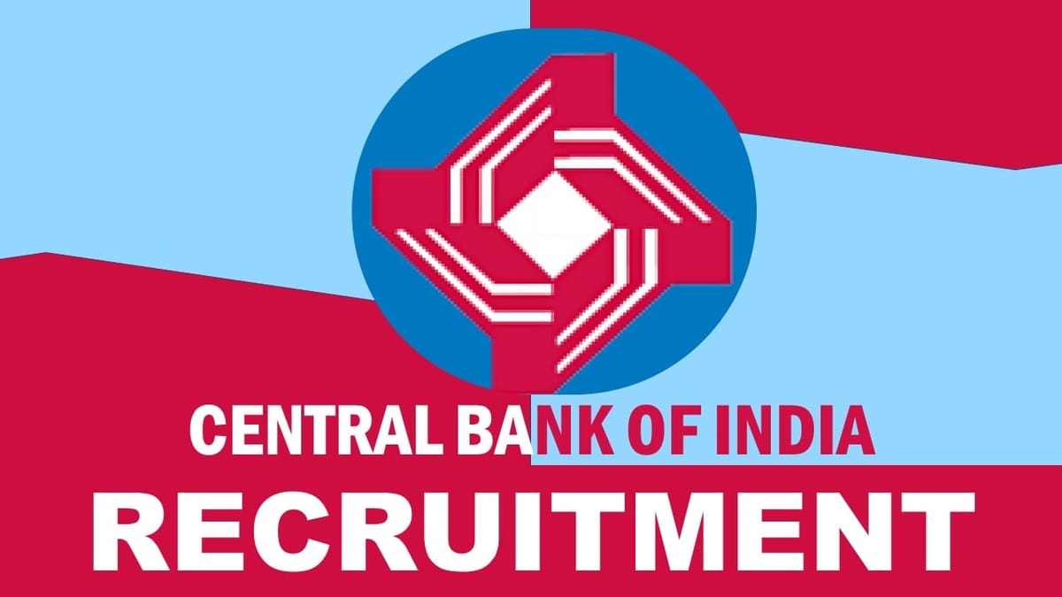 Central Bank of India Recruitment 2023: Notification Out, Check Posts, Age, Qualification and How to Apply