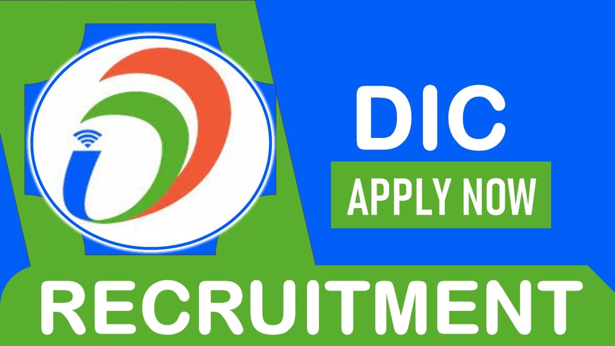 DIC Recruitment 2023: Notification Out, Check Posts, Qualification and Other Vital Details