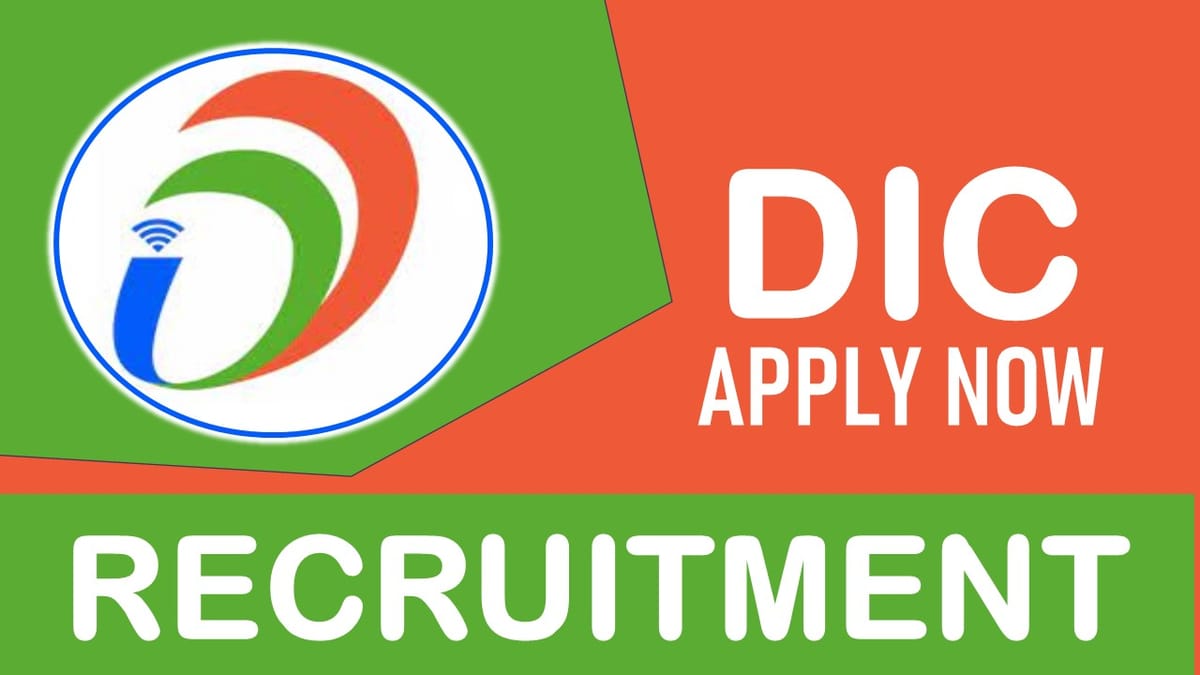 DIC Recruitment 2023: Notification Out for 60 Vacancies, Check Posts, Qualification and Other Vital Details