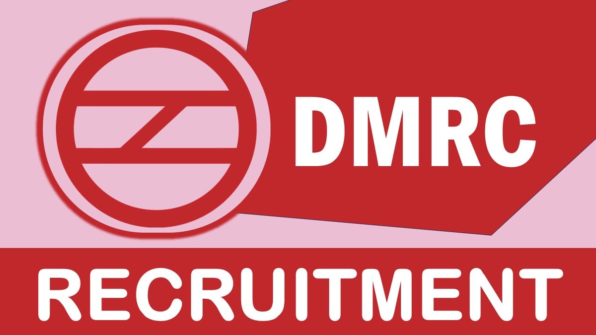 DMRC Recruitment 2023: Remuneration Upto 160000, Check Post, Qualification, and How to Apply