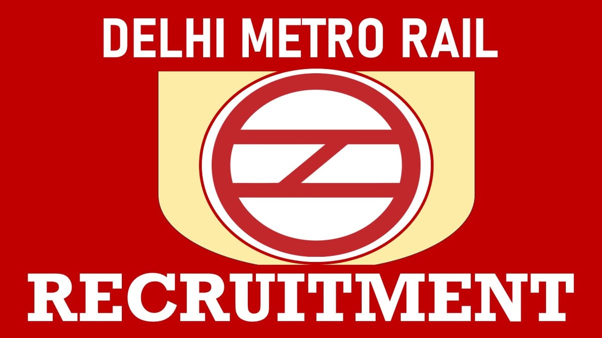 DMRC Recruitment 2023: Monthly Salary Upto 165900, Check Posts, Qualification, Salary and How to Apply