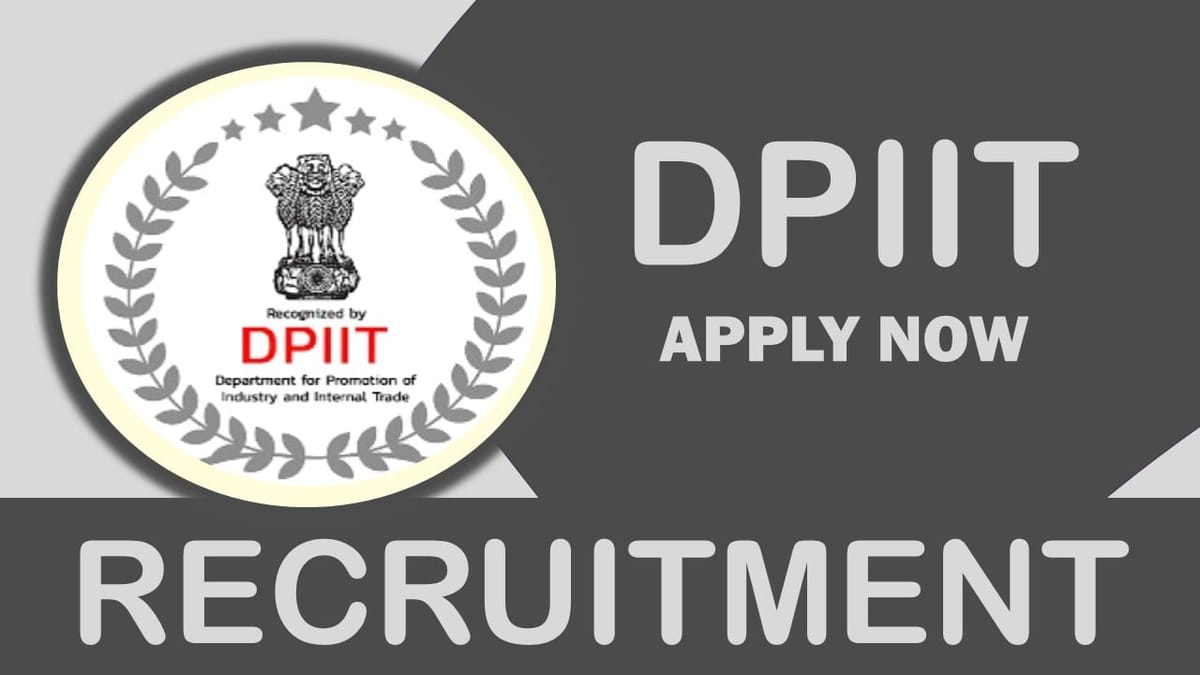 DPIIT Recruitment 2023: Monthly Compensation Up to 160000 Check Posts, Vacancies, Age, Qualification and Process to Apply
