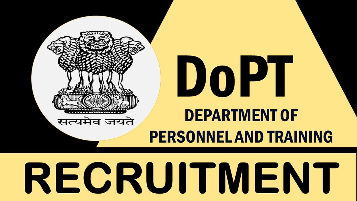 Department of Personnel and Training Recruitment 2023: Monthly Salary Up to 80000, Check Post, Age, Qualification and Process to Apply