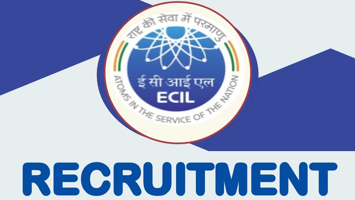 ECIL Recruitment 2023:  Check Post, Vacancies, Age Limit, Qualification and Interview Details