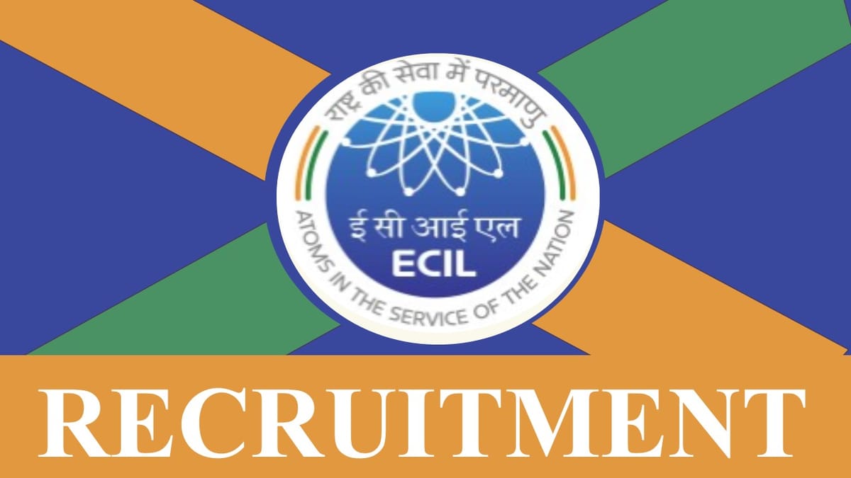 ECIL Recruitment 2023: Monthly Salary Up to 31000, Check Vacancies, Posts, Age, Qualification and Interview Details